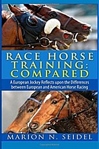 Race Horse Training: Compared (Paperback)
