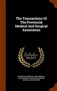 The Transactions of the Provincial Medical and Surgical Association (Hardcover)