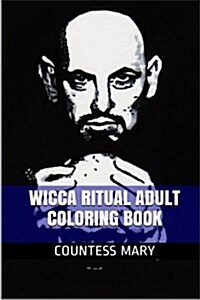 Wicca Ritual Adult Coloring Book: Meditational and Occult Art Therapy Adult Coloring Book (Paperback)