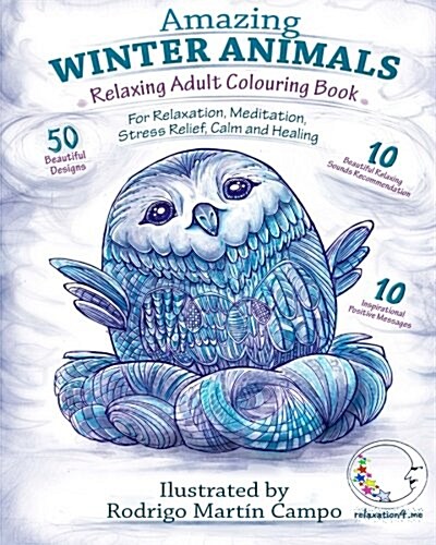Relaxing Adult Colouring Book: Amazing Winter Animals - For Relaxation, Meditation, Stress Relief, Calm and Healing (Paperback)