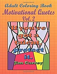 Adult Coloring Book: Motivational Quotes, Volume 2 (Paperback)