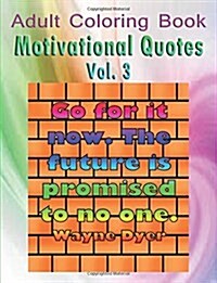 Adult Coloring Book: Motivational Quotes, Volume 3 (Paperback)