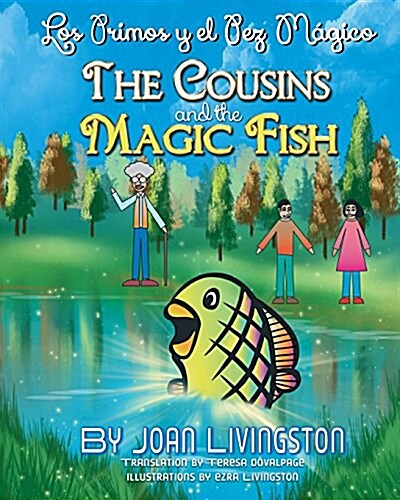 The Cousins and the Magic Fish - Los Primos y El Pez Magico Bilingual (Paperback)