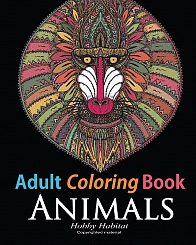 Adult Coloring Book: Animals: Coloring Book for Grownups Featuring 34 Beautiful Animal Designs (Paperback)