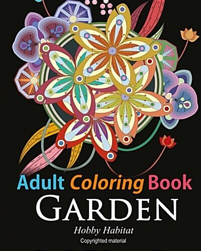 Adult Coloring Book: Enchanted Garden: Coloring Book for Grownups Featuring 32 Beautiful Garden and Flower Designs (Paperback)