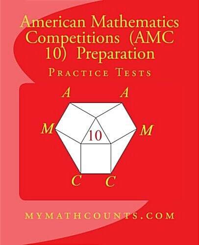 American Mathematics Competitions (AMC 10) Preparation Practice Tests (Paperback)