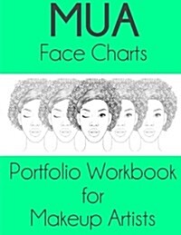 Mua Face Charts Portfolio Workbook for Makeup Artists: Gaia Edition (Paperback)