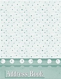 Address Book: Large Print - Teal Polka Dots (Paperback)