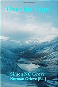 Over the Edge!: Druim Fada Epic, with Beinn Bhreac, Beinn Molurgainn & Beinn Mheadhonach. with Yon Craziest Biker in the East. (Paperback)