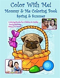 Color with Me! Mommy & Me Coloring Book: Spring & Summer (Paperback)