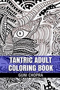 Tantric Adult Coloring Book: Indian Mandala and Vishnu Meditation Adult Coloring Book (Paperback)