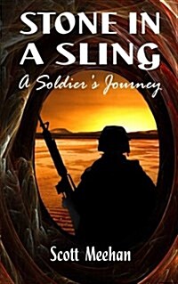 Stone in a Sling: A Soldiers Journey (Paperback)
