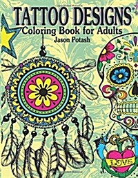 Tattoo Designs Coloring Book for Adults (Paperback)