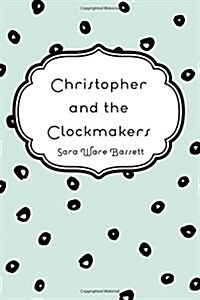 Christopher and the Clockmakers (Paperback)