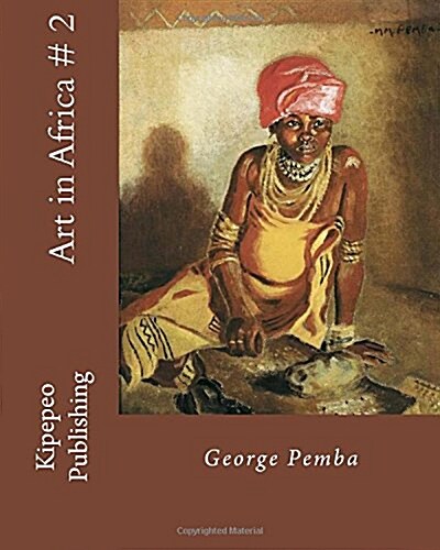 Art in Africa # 2: George Pemba (Paperback)