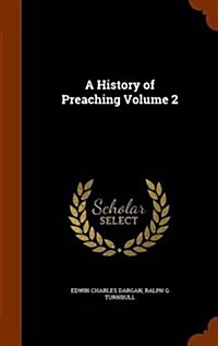 A History of Preaching Volume 2 (Hardcover)