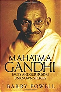 Mahatma Gandhi: Facts and Surprising Unknown Stories (Paperback)