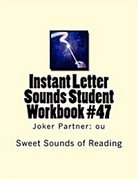 Instant Letter Sounds Student Workbook #47: Joker Partner: Ou (Paperback)
