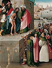 Ecce Homo, Jheronimus Bosch. Blank Journal: 150 Blank Pages, 8,5x11 Inch (21.59 X 27.94 CM) Soft Cover (Paperback)