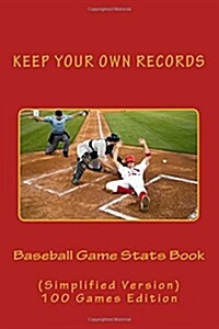 Baseball Game STATS Book: Keep Your Own Records (Simplified Version) (Paperback)