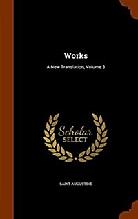 Works: A New Translation, Volume 3 (Hardcover)