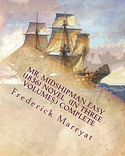 Mr. Midshipman Easy (1836) Novel (in Three Volumes.) Complete (Paperback)