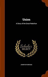 Union: A Story of the Great Rebellion (Hardcover)