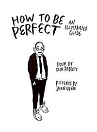 How to Be Perfect: An Illustrated Guide (Hardcover)