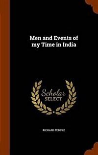 Men and Events of My Time in India (Hardcover)