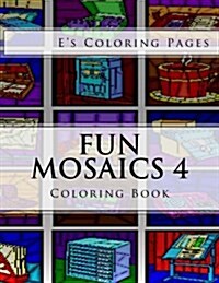 Fun Mosaics 4: Coloring Book (Paperback)