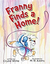 Franny Finds a Home! (Paperback)