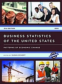 Business Statistics of the United States 2016: Patterns of Economic Change (Hardcover, 21)