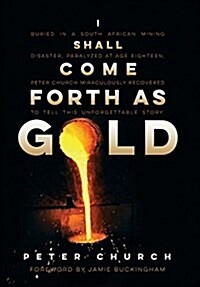 I Shall Come Forth as Gold (Hardcover, 2)