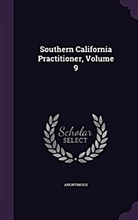 Southern California Practitioner, Volume 9 (Hardcover)