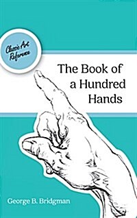 The Book of a Hundred Hands (Dover Anatomy for Artists) (Hardcover, Reprint)
