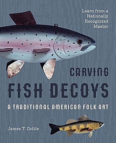Carving Fish Decoys (Paperback, Reprint)