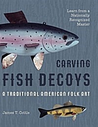 Carving Fish Decoys (Hardcover, Reprint)