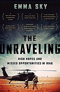 The Unraveling: High Hopes and Missed Opportunities in Iraq (Paperback)