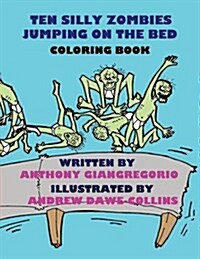 Ten Silly Zombies Jumping on the Bed Coloring Book (Paperback)