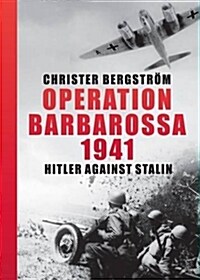 Operation Barbarossa 1941: Hitler Against Stalin (Hardcover)