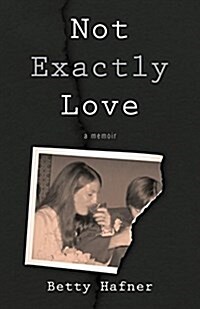Not Exactly Love: A Memoir (Paperback)