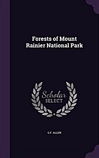 Forests of Mount Rainier National Park (Hardcover)