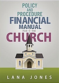 Policy and Procedure Financial Manual for the Church (Paperback)