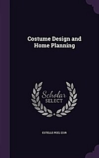 Costume Design and Home Planning (Hardcover)