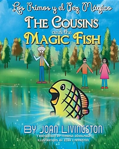 The Cousins and the Magic Fish / Los primos y el pez m?ico Bilingual Spanish- English (Paperback)