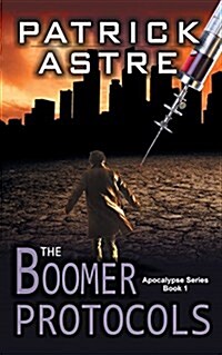 The Boomer Protocols (the Apocalypse Series, Book 1) (Paperback)