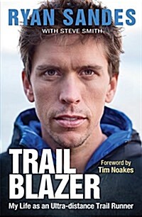 Trail Blazer: My Life as an Ultra-Distance Trail Runner (Paperback)