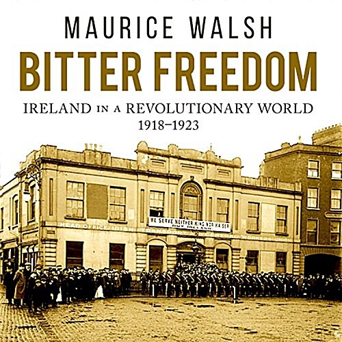 Bitter Freedom: Ireland in a Revolutionary World (Audio CD)