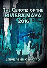 The Cenotes of the Riviera Maya 2016 (Hardcover)