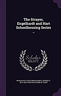 The Strayer, Engelhardt and Hart Schoolhousing Series .. (Hardcover)